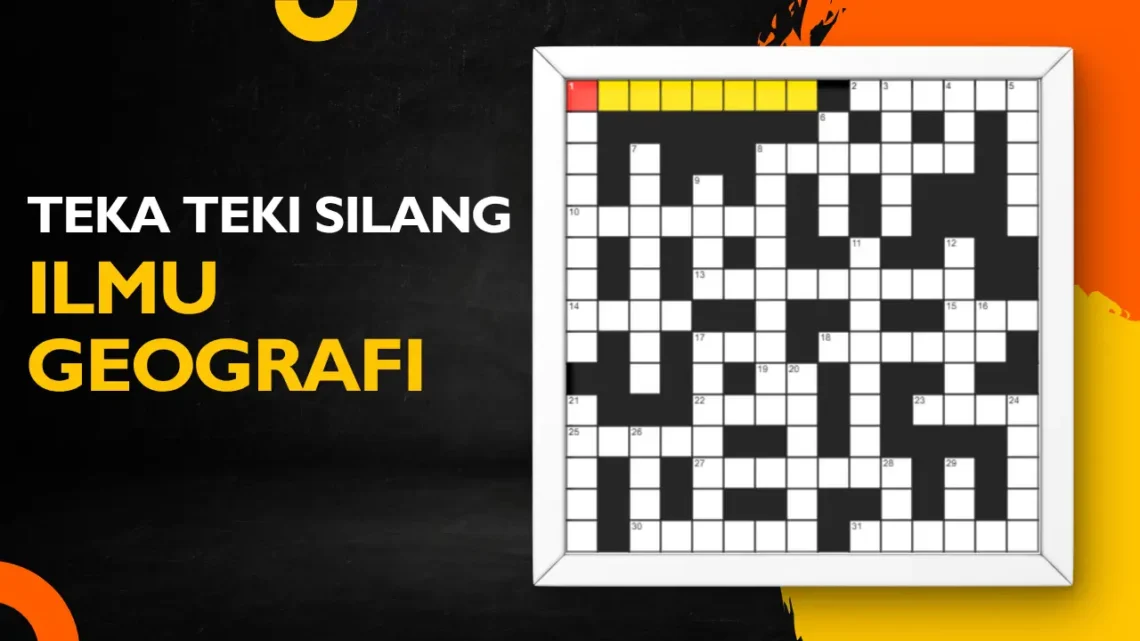 Teka Teki Silang Ilmu Geografi